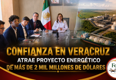 ⚡🏭 Confianza en Veracruz atrae proyecto energético de más de 2 mil millones de dólares