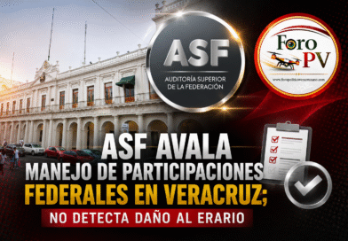 ✅ ASF avala manejo de participaciones federales en Veracruz; no detecta daño al erario
